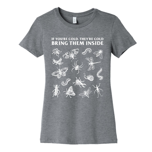 Bring Them Bugs Inside Womens Cotton Tee