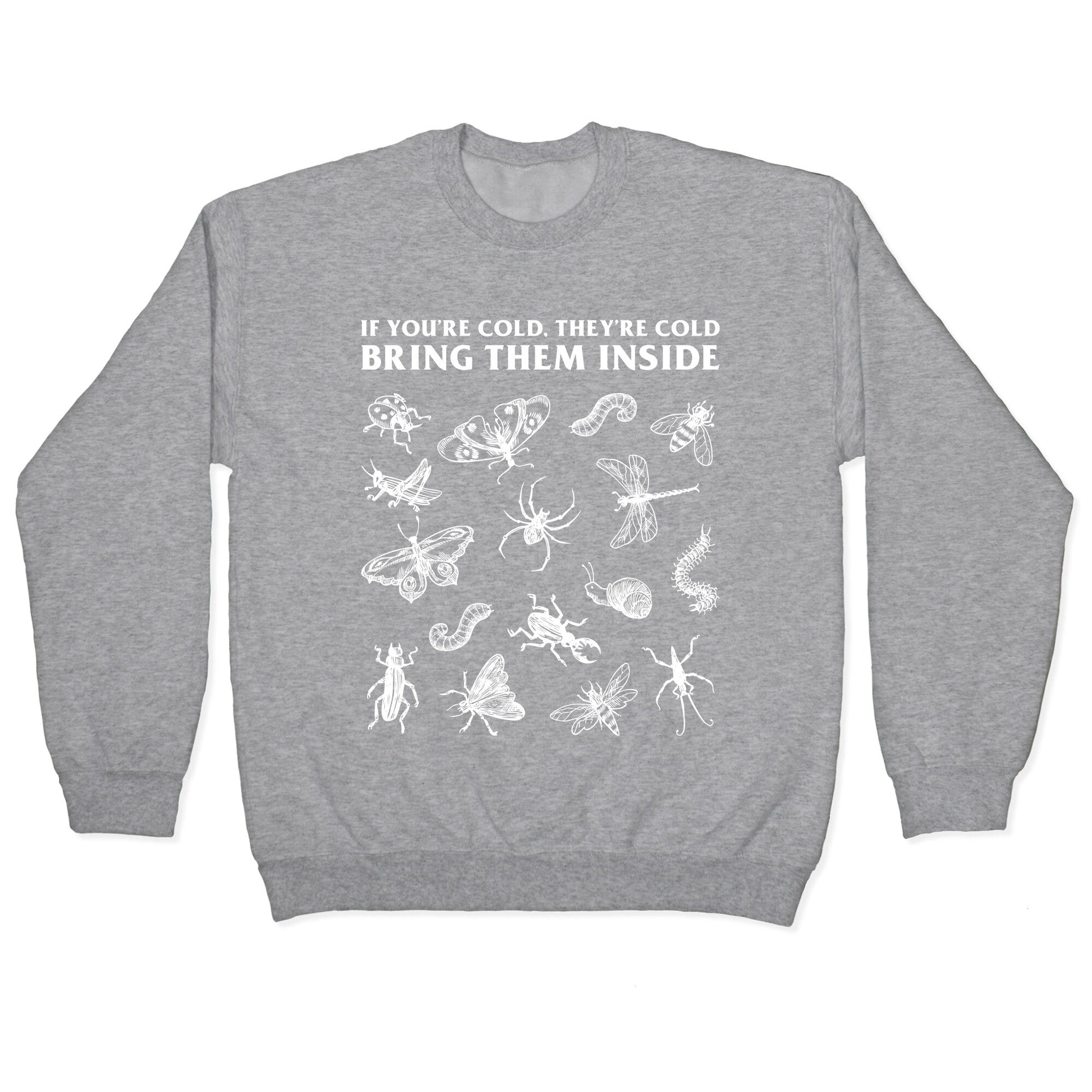 Bring Them Bugs Inside Crewneck Sweatshirt