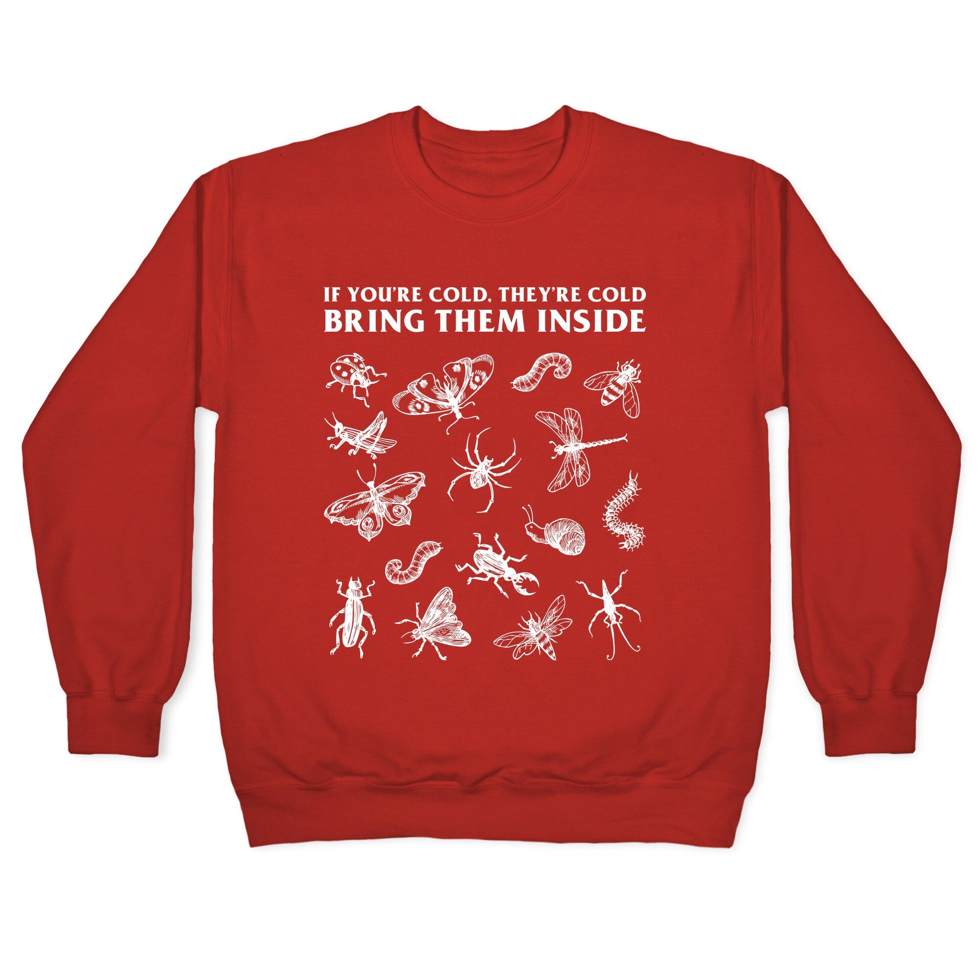 Bring Them Bugs Inside Crewneck Sweatshirt
