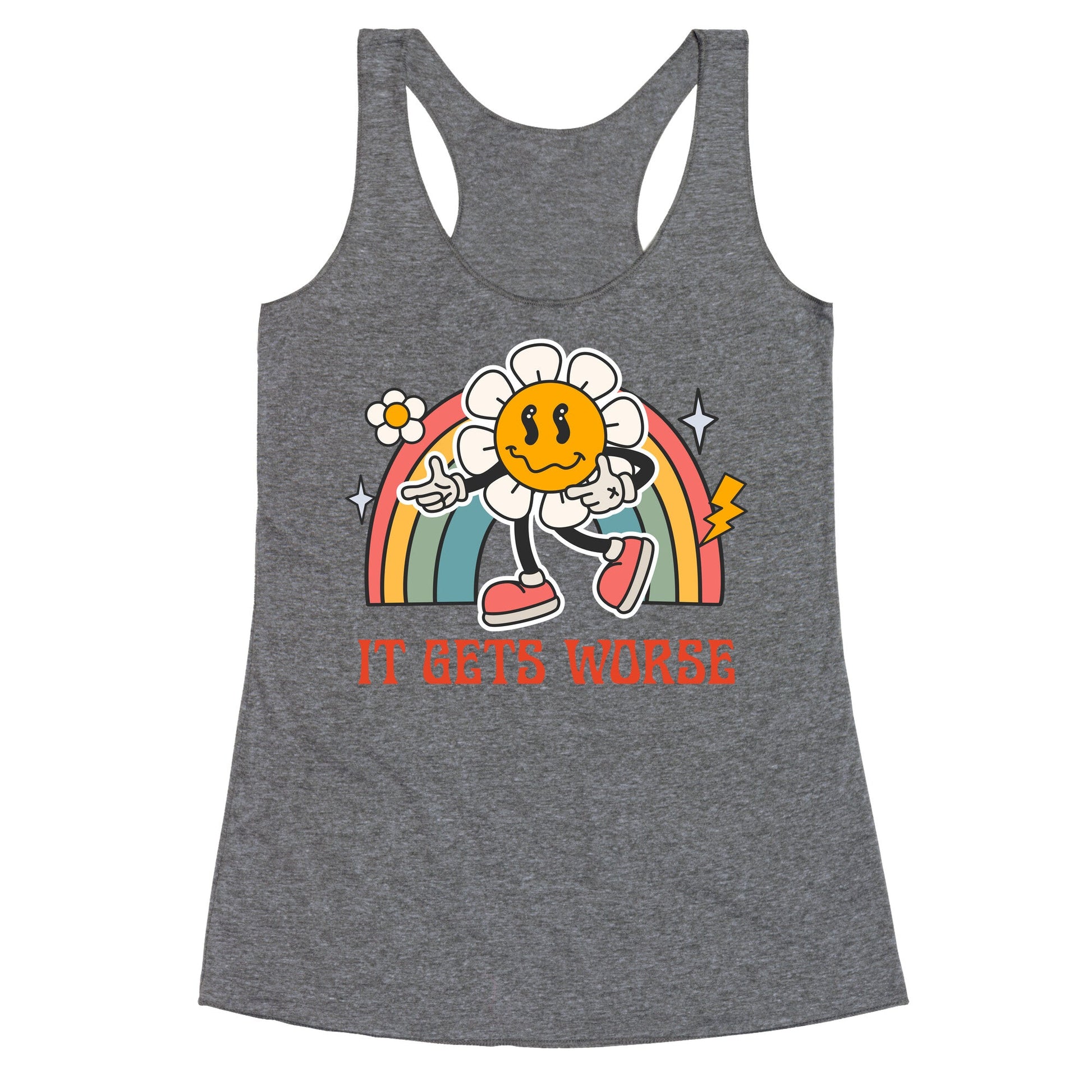 It Gets Worse Racerback Tank