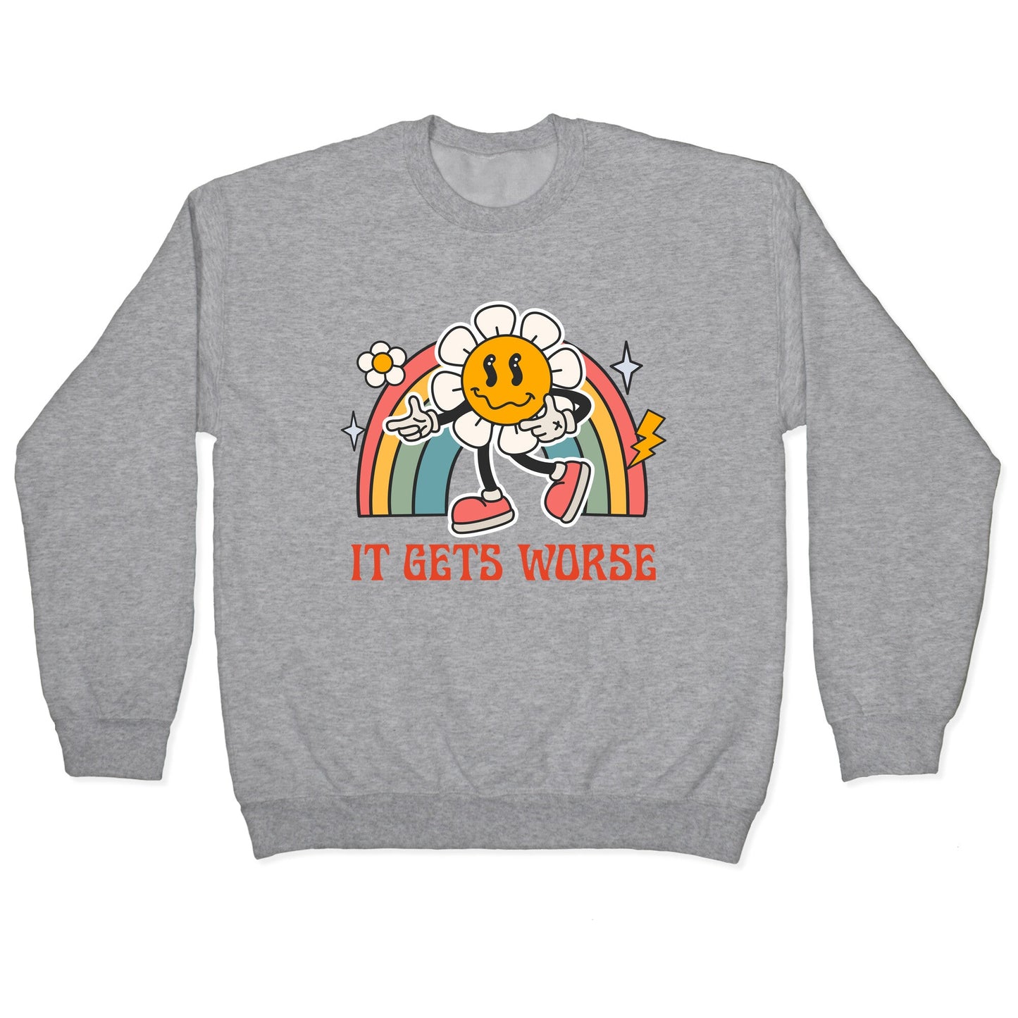 It Gets Worse Crewneck Sweatshirt
