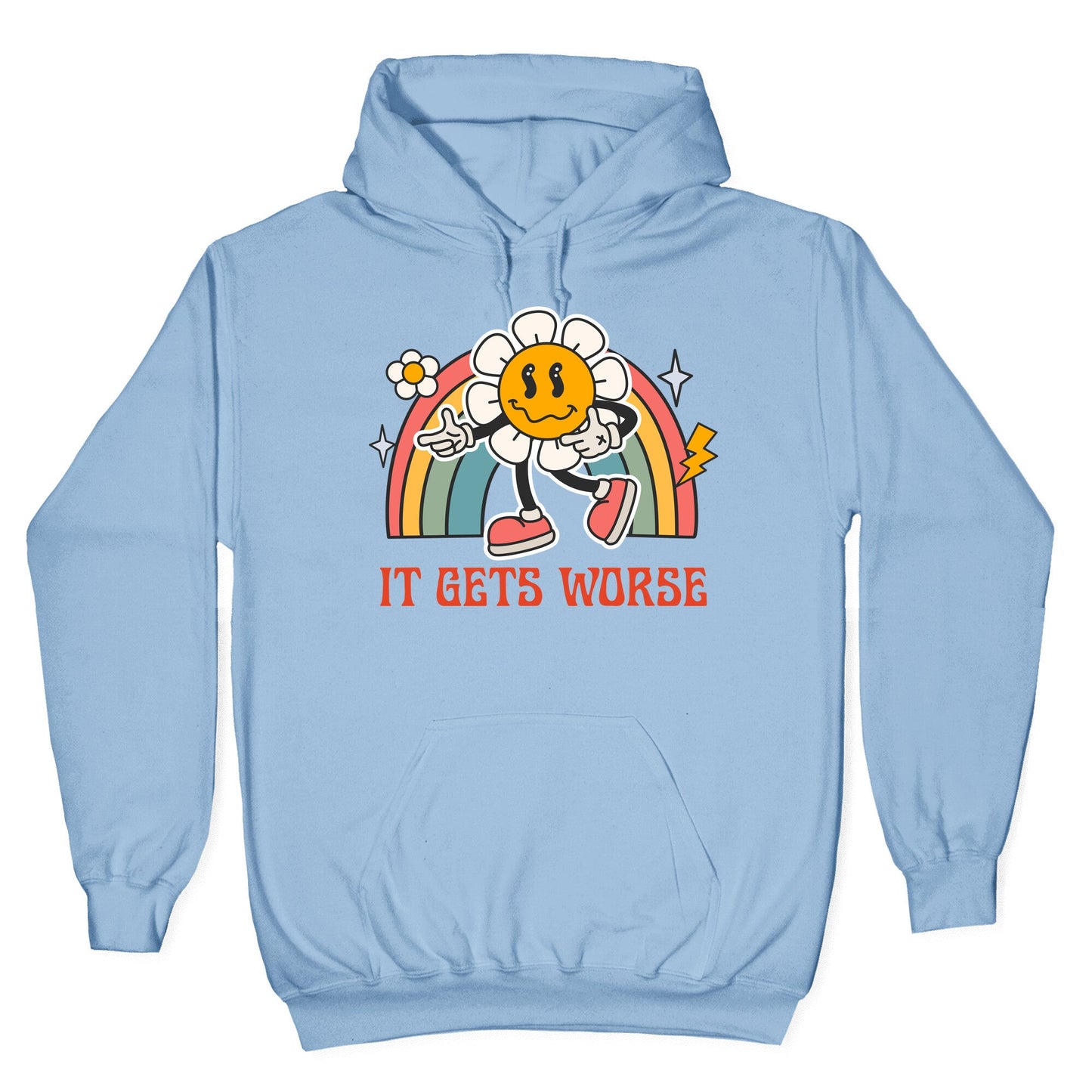 It Gets Worse Hoodie