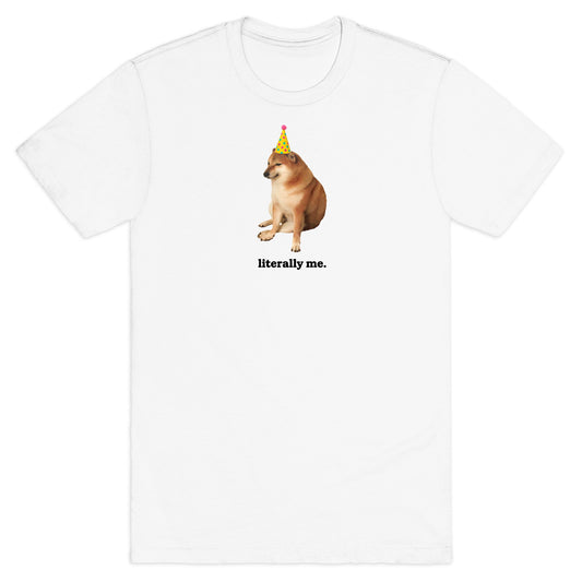 Literally Me T-Shirt