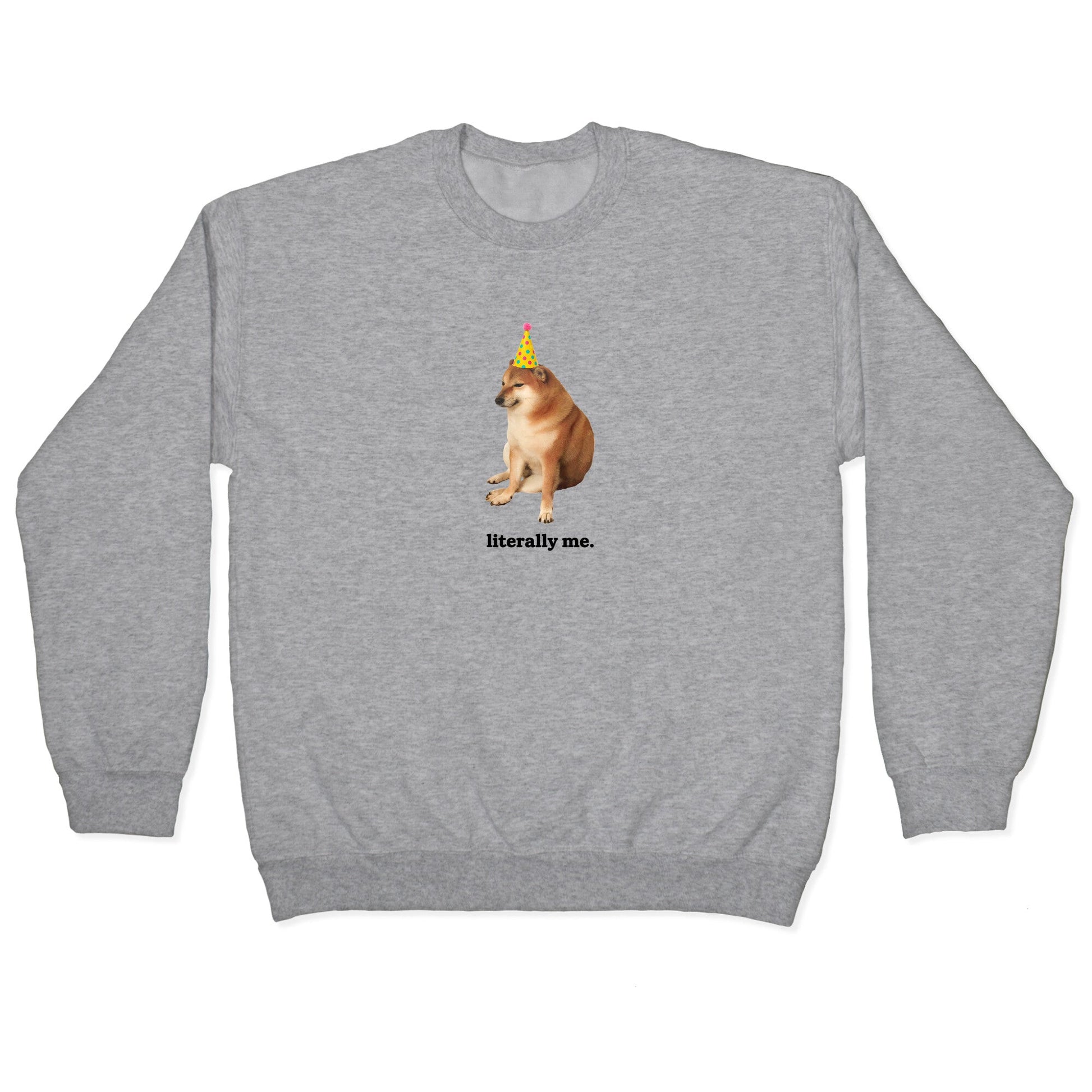 Literally Me Crewneck Sweatshirt