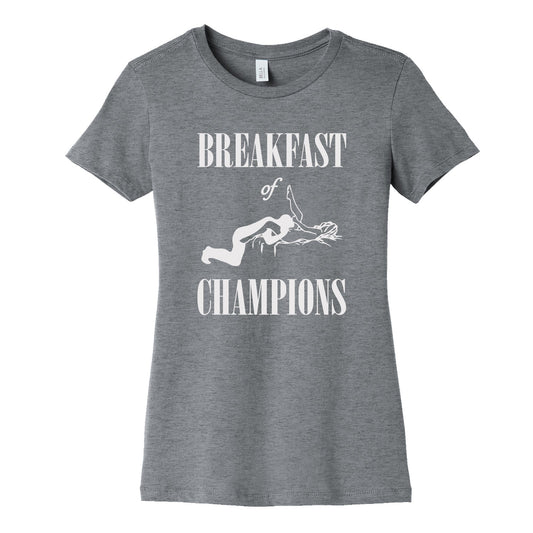 Breakfast Of Champnions Womens Cotton Tee
