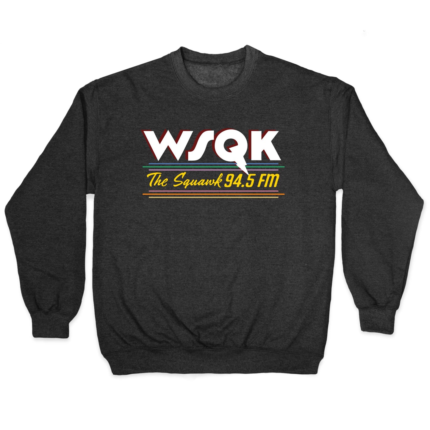WSQK The Squawk Crewneck Sweatshirt
