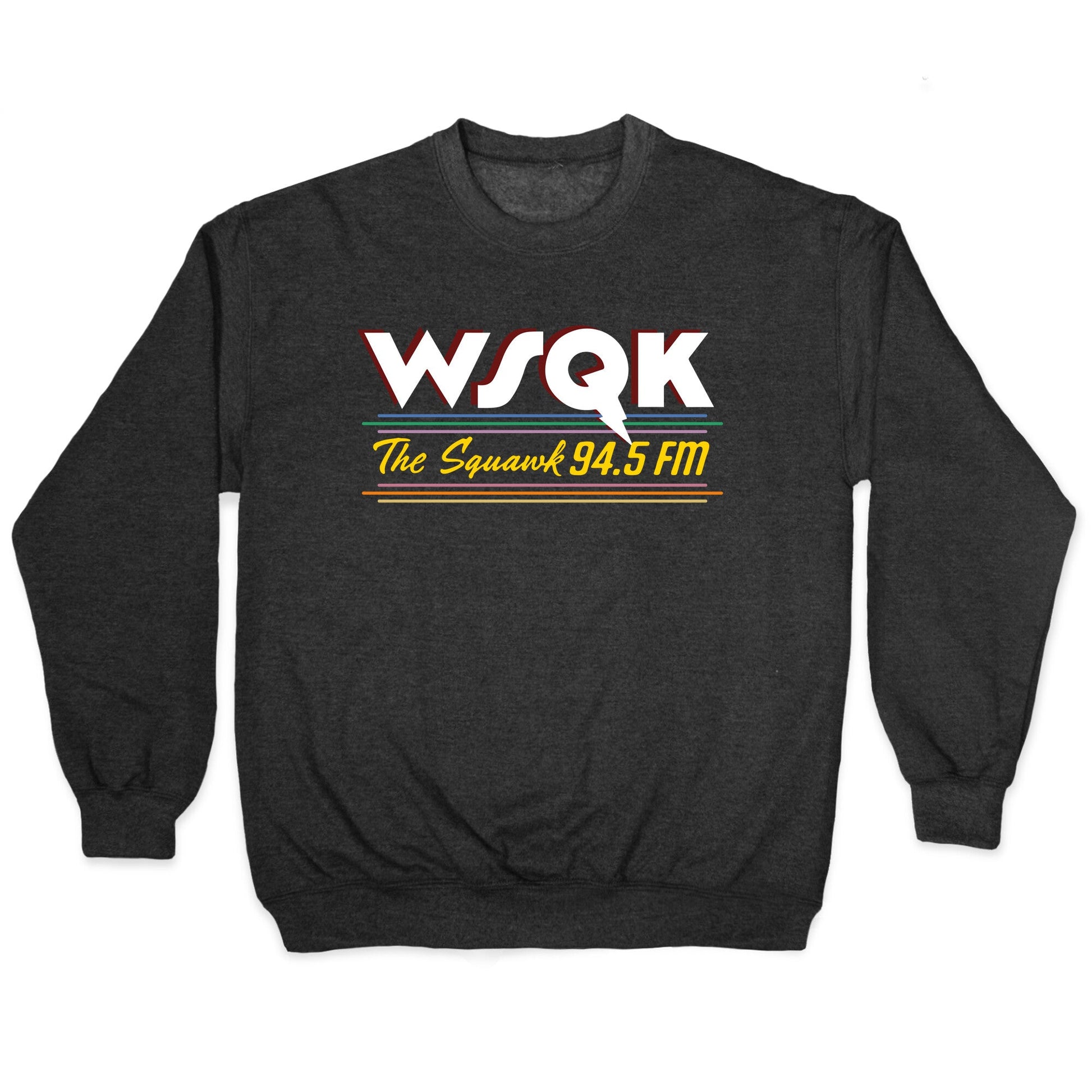 WSQK The Squawk Crewneck Sweatshirt