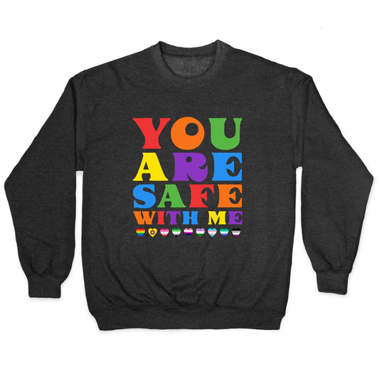 You Are Safe With Me Crewneck Sweatshirt