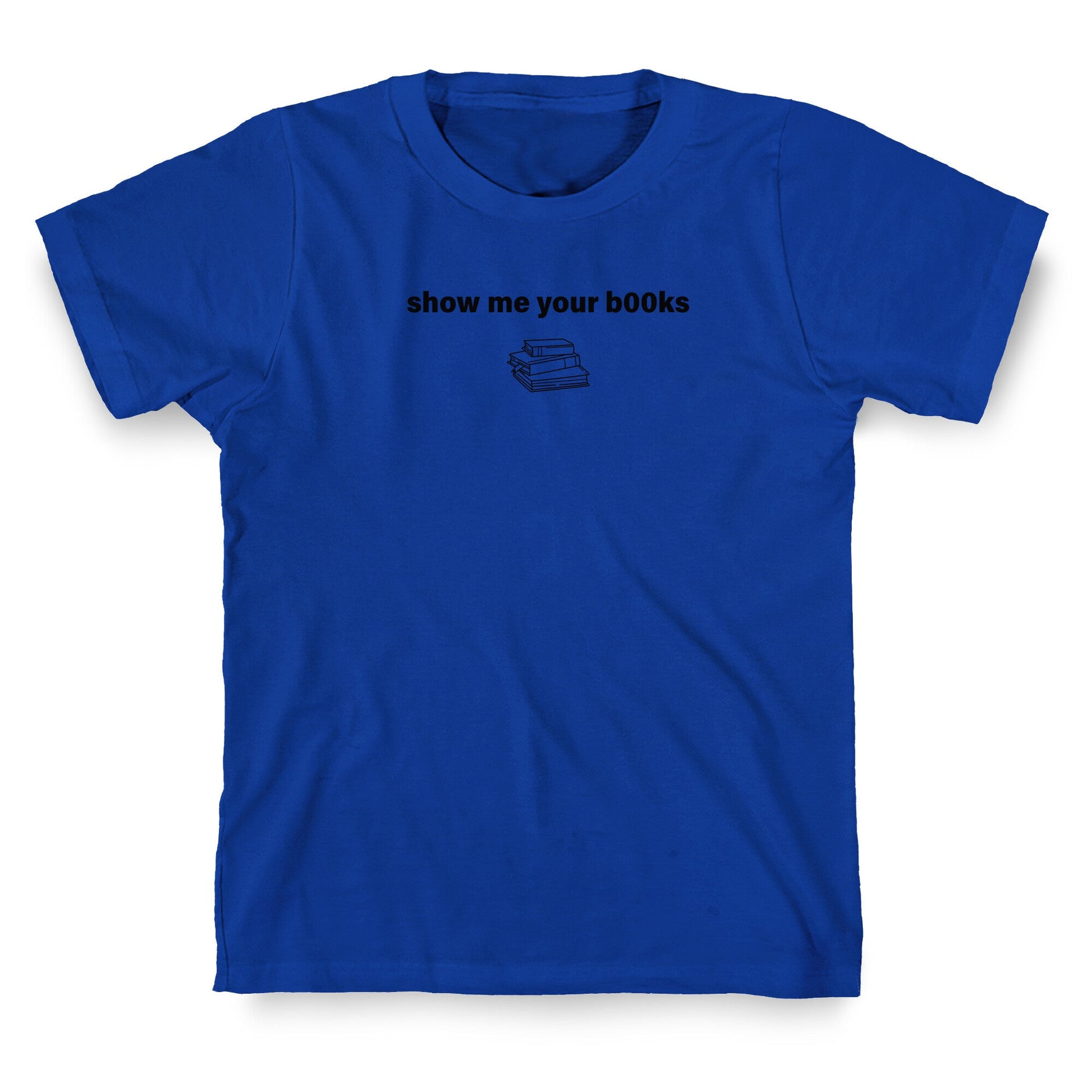Show Me Your Books T-Shirt