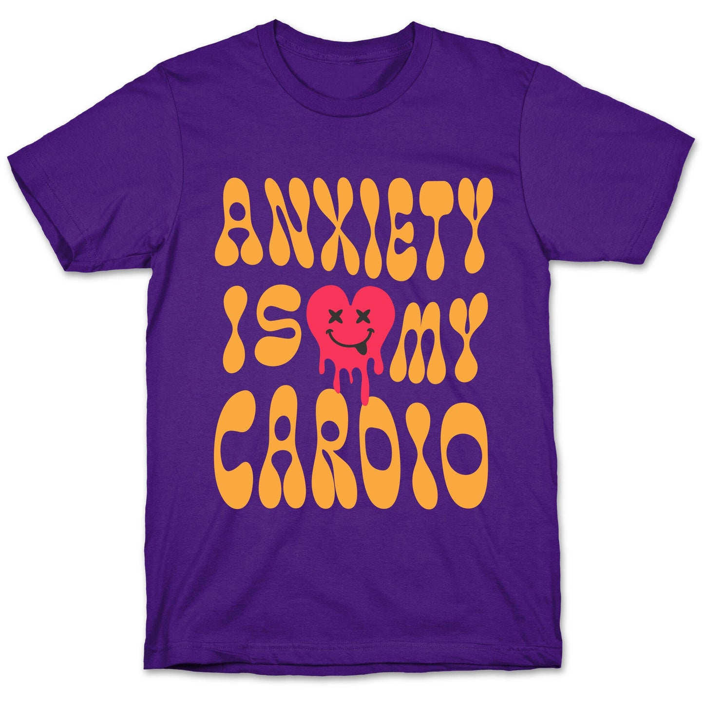 Anxiety Is My Cardio T-Shirt