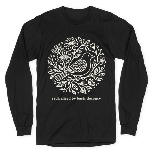 Radicalized By Basic Decency Longsleeve Tee