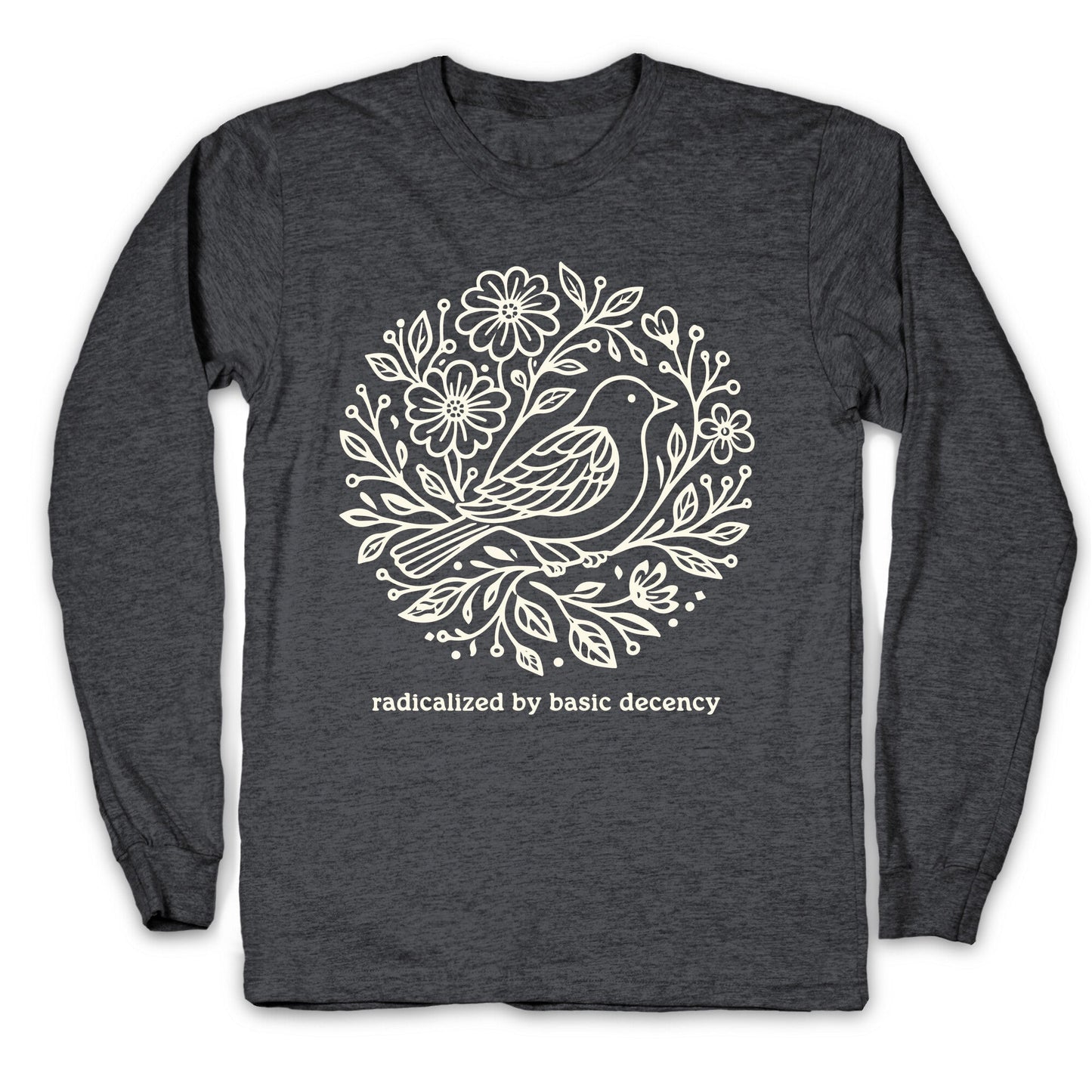 Radicalized By Basic Decency Longsleeve Tee