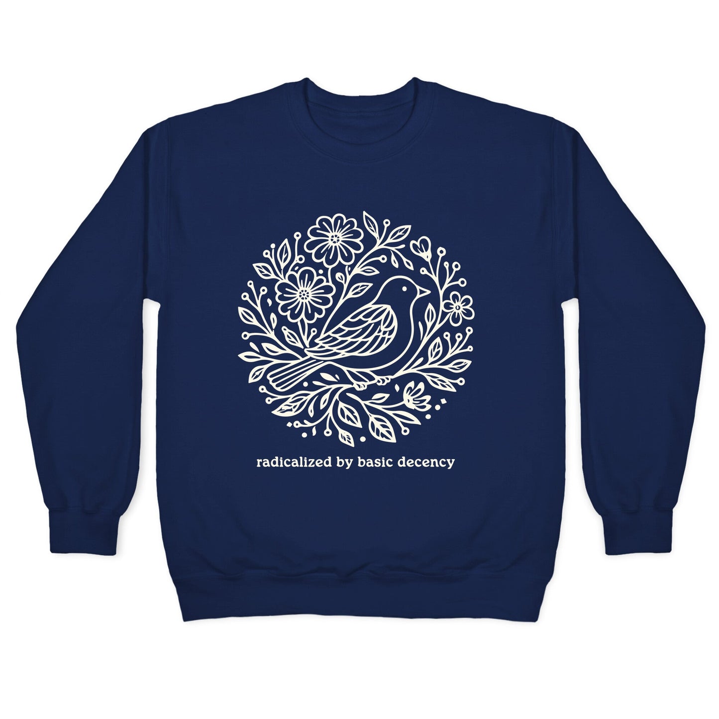 Radicalized By Basic Decency Crewneck Sweatshirt