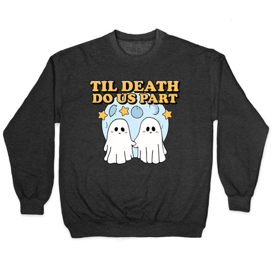 Til Death Do Us Party Crewneck Sweatshirt