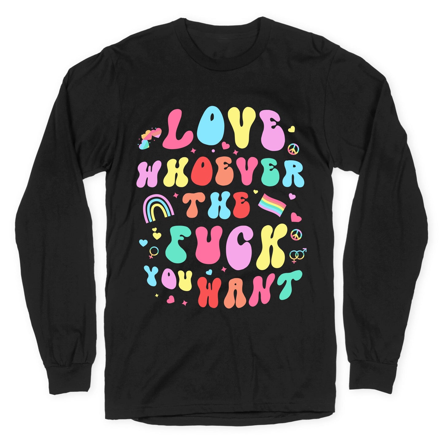 Love Whoever The F You Want Longsleeve Tee