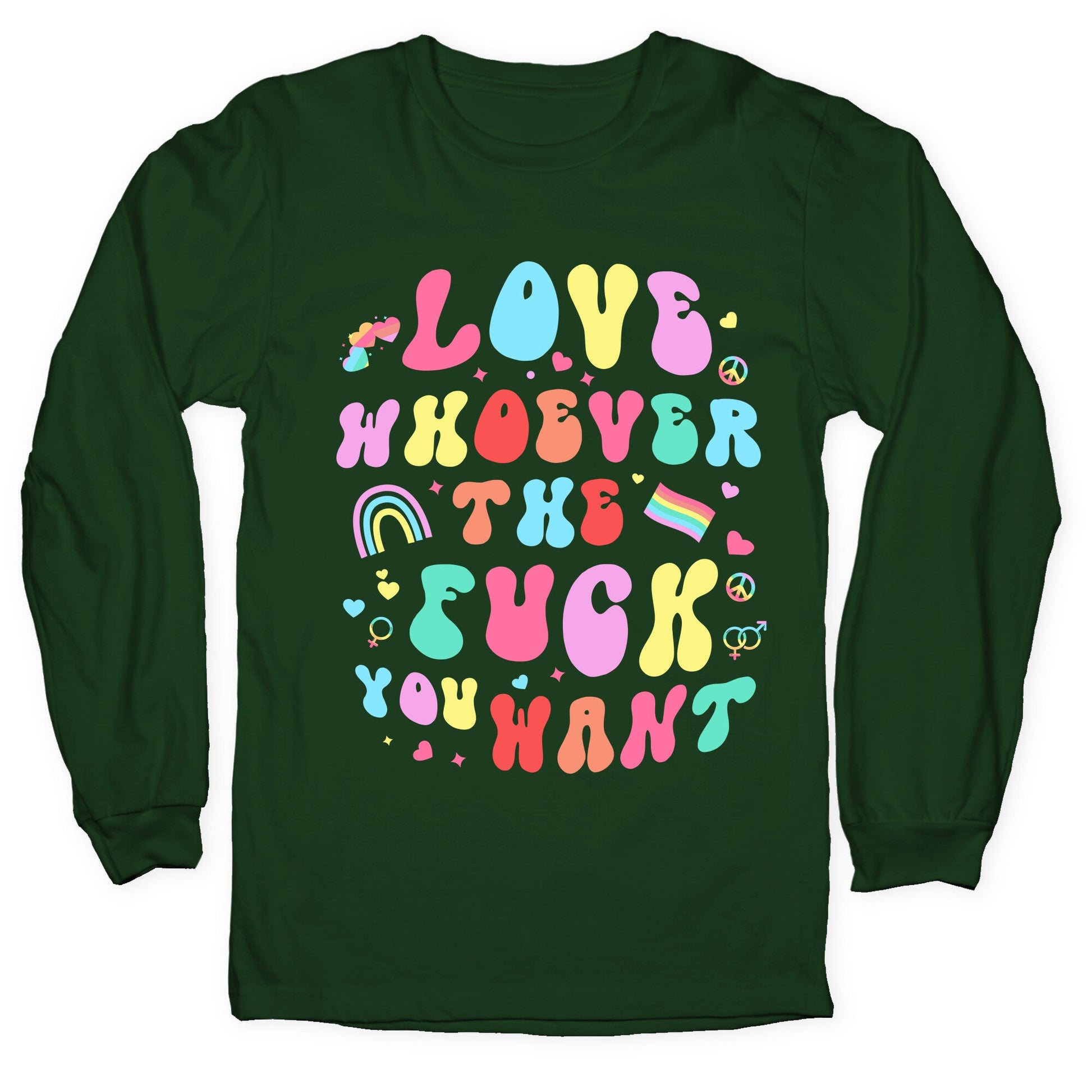 Love Whoever The F You Want Longsleeve Tee