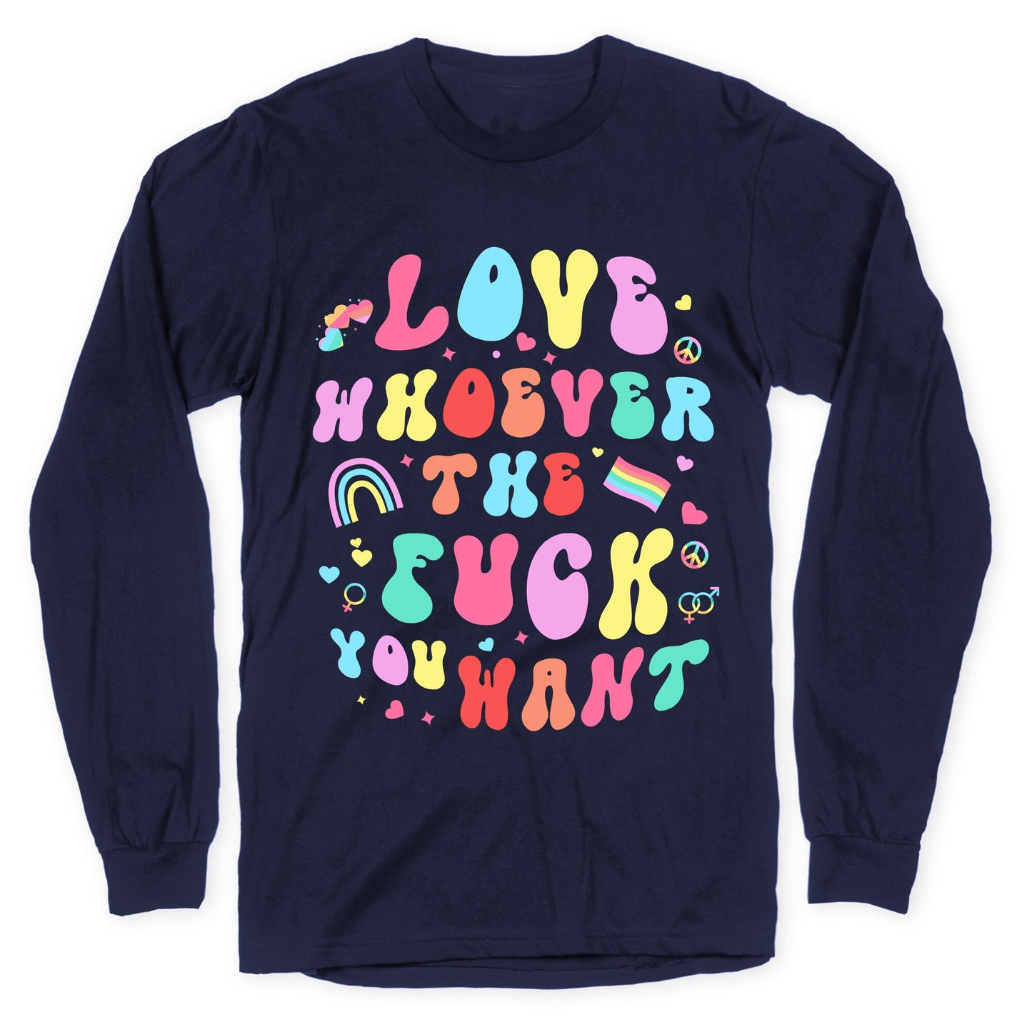 Love Whoever The F You Want Longsleeve Tee