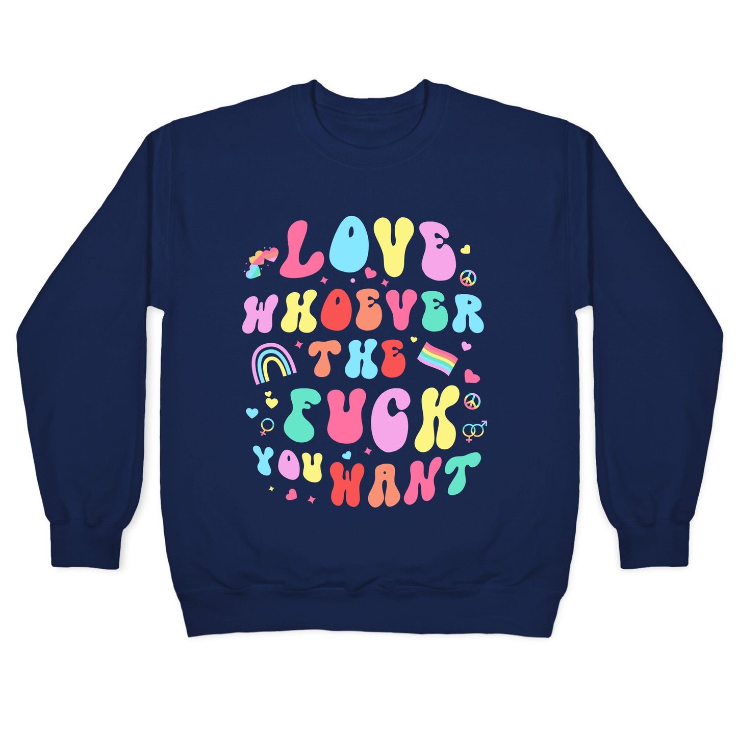 Love Whoever The F You Want Crewneck Sweatshirt