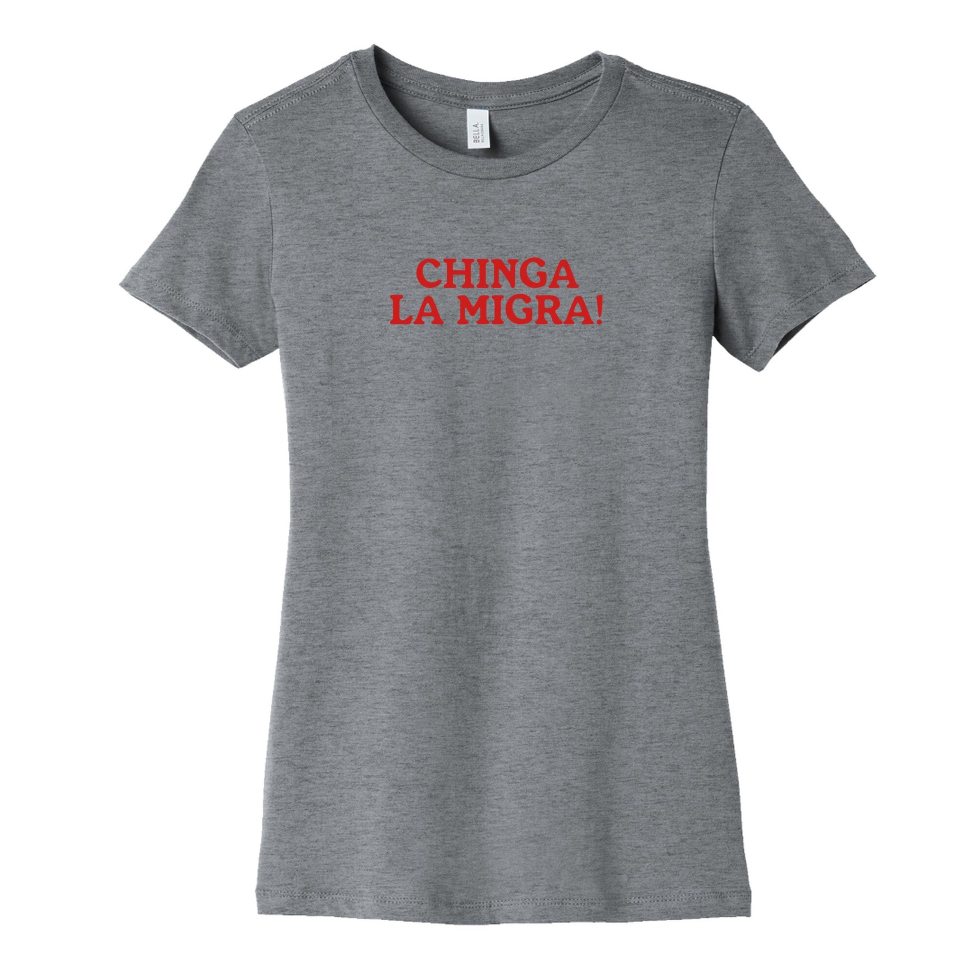 Chinga La Migra Womens Cotton Tee