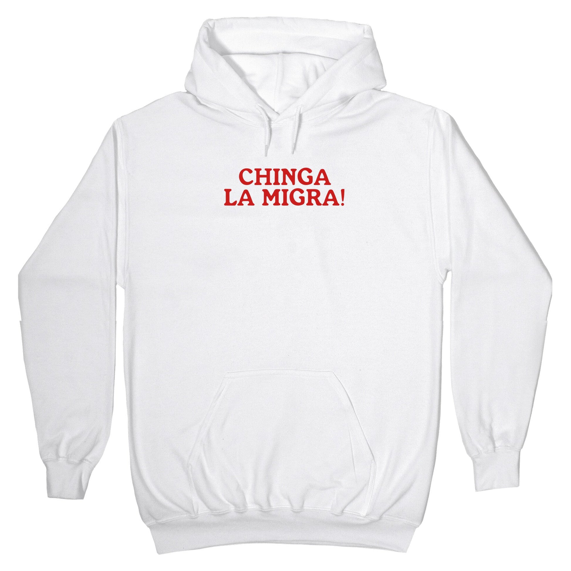 Chinga La Migra Hoodie