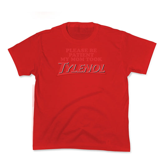 My Mom Took Tylenol Kids Tee