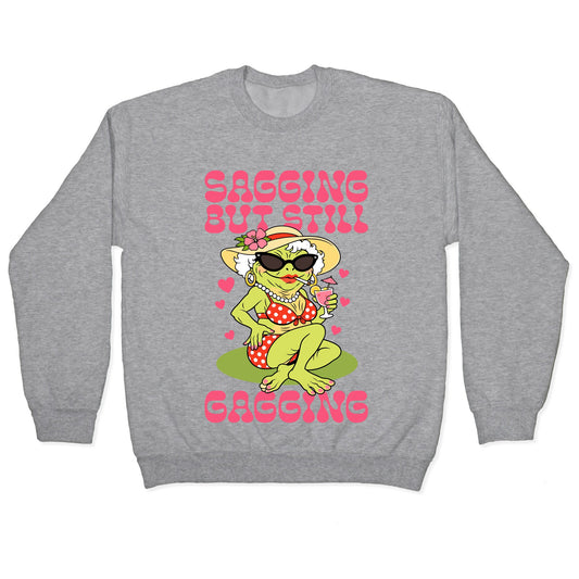 Sagging But Still Gagging Crewneck Sweatshirt