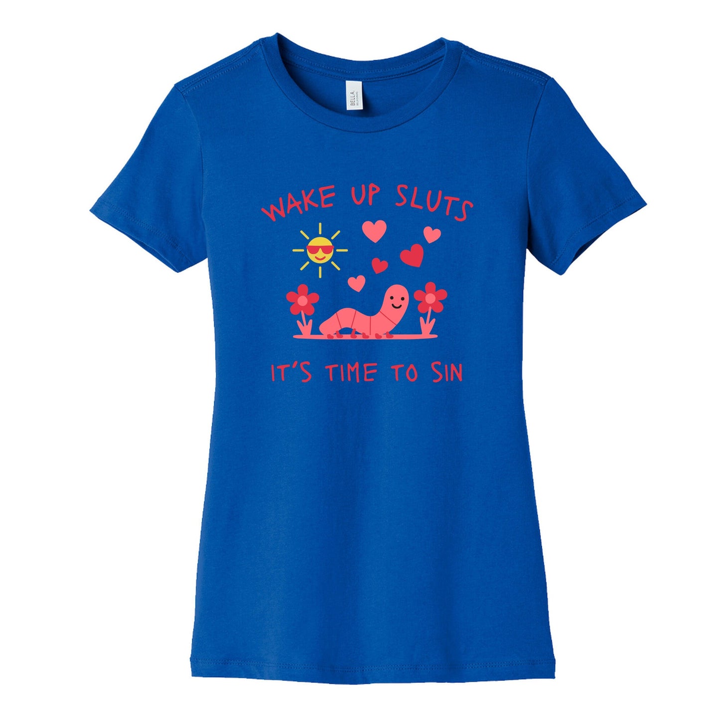 Wake Up Sluts Valentines Edition Womens Cotton Tee