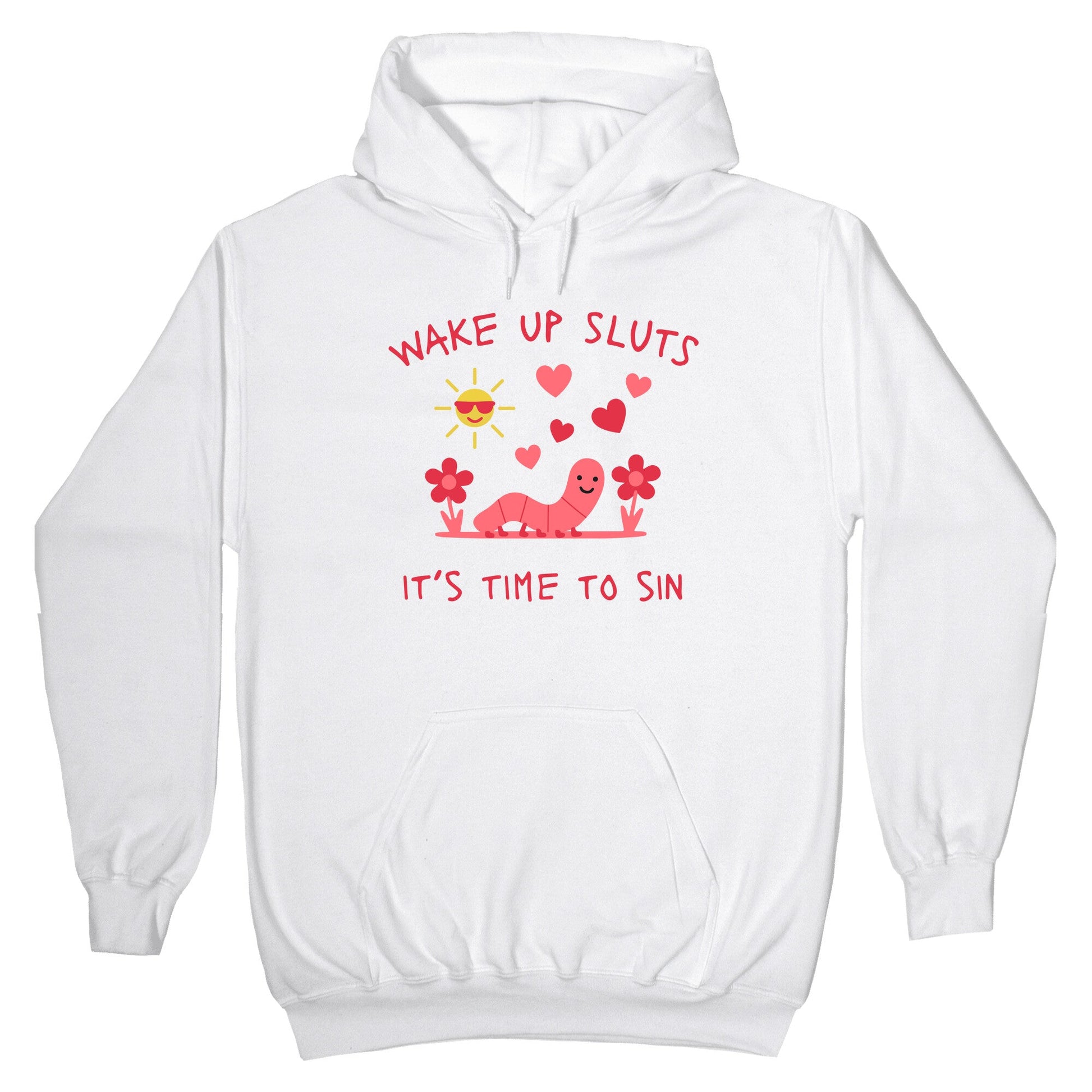 Wake Up Sluts Valentines Edition Hoodie