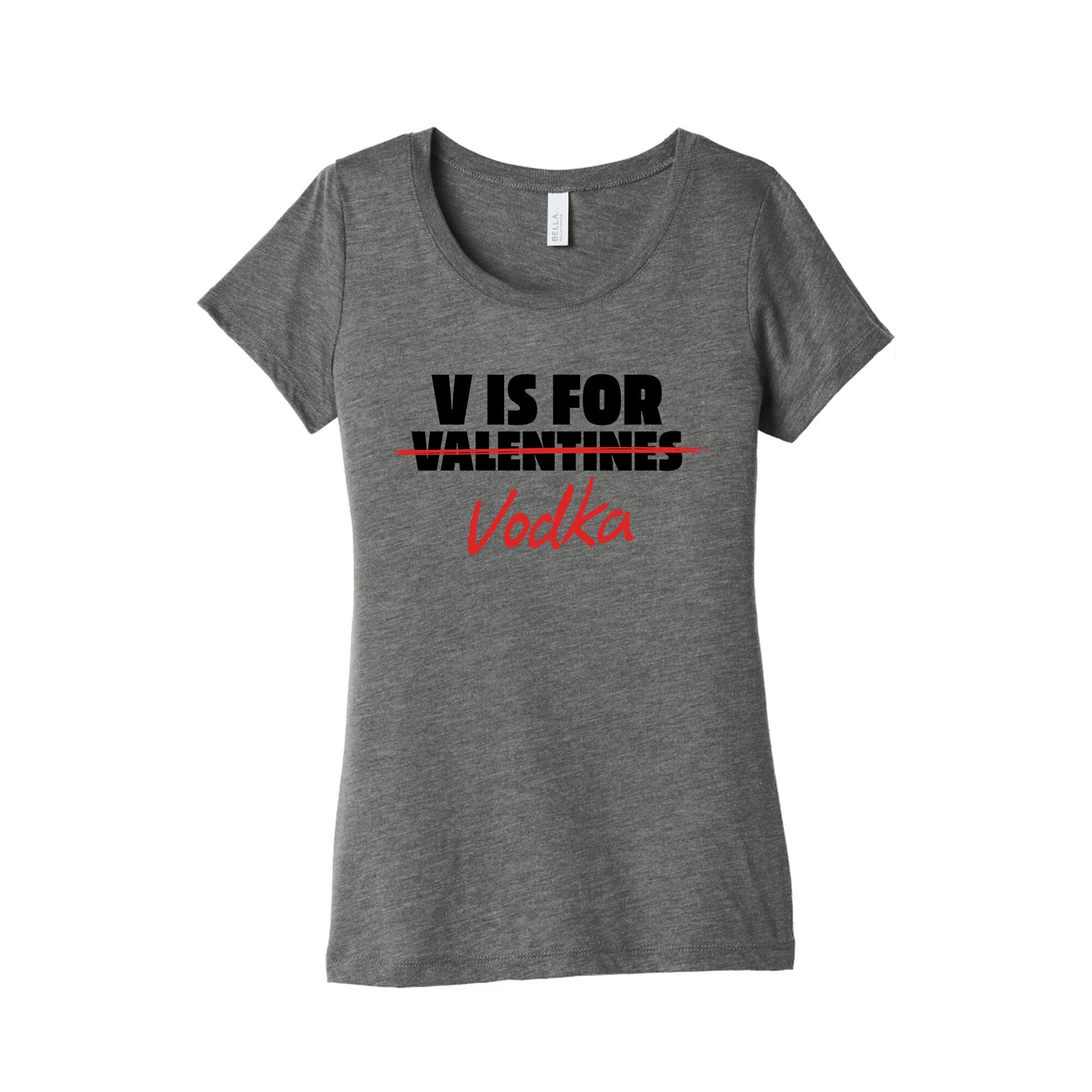 V Is For Vodka Womens Triblend Tee