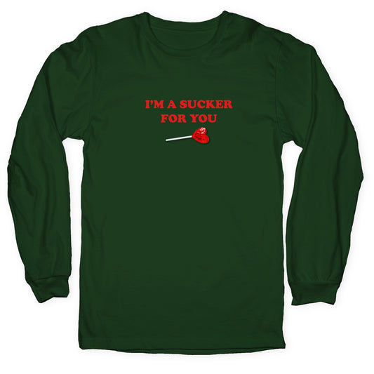 Im A Sucker For You Longsleeve Tee