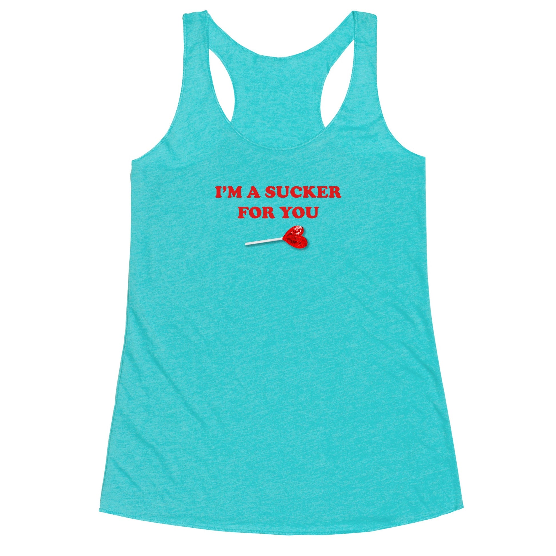 Im A Sucker For You Racerback Tank