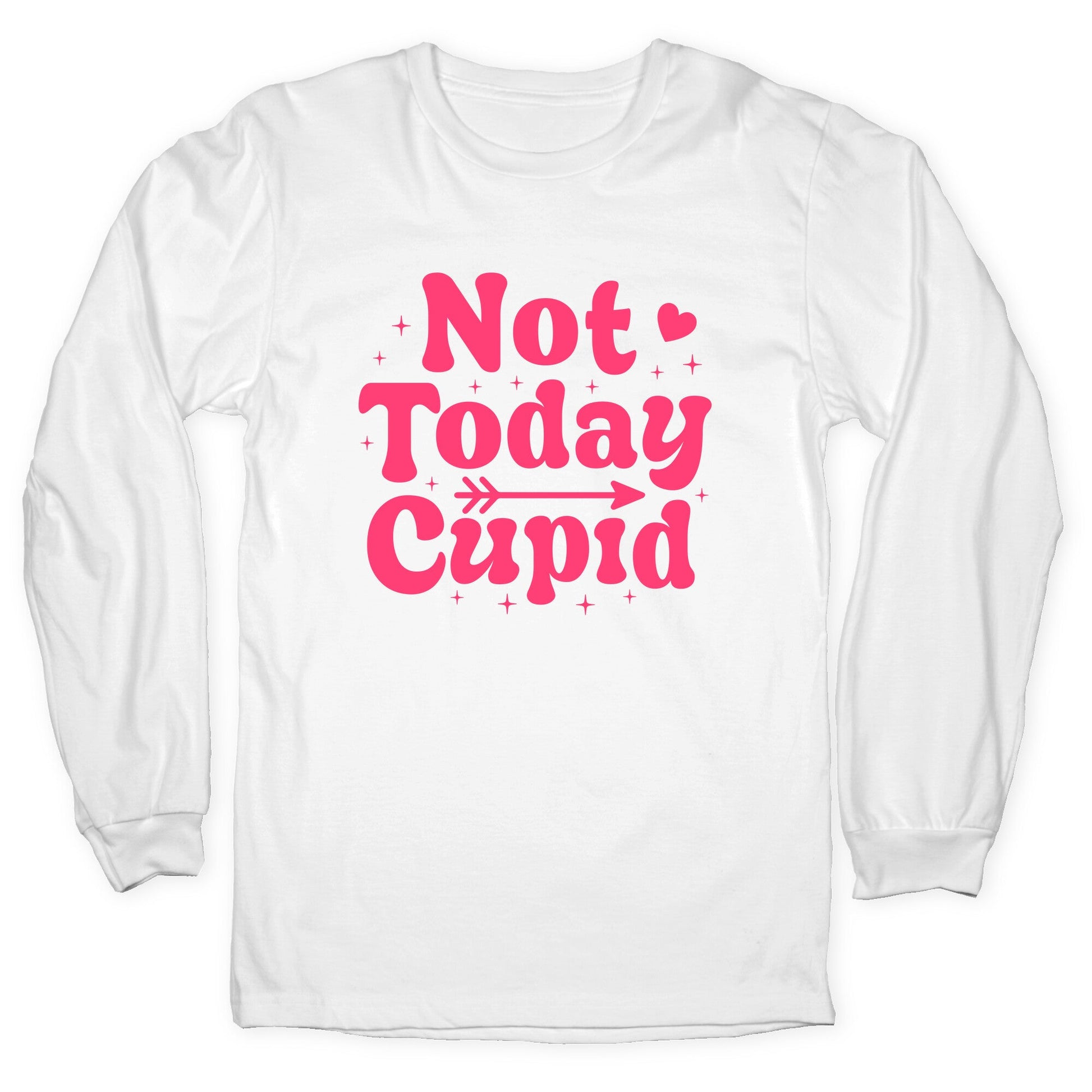 Not Today Cupid Longsleeve Tee