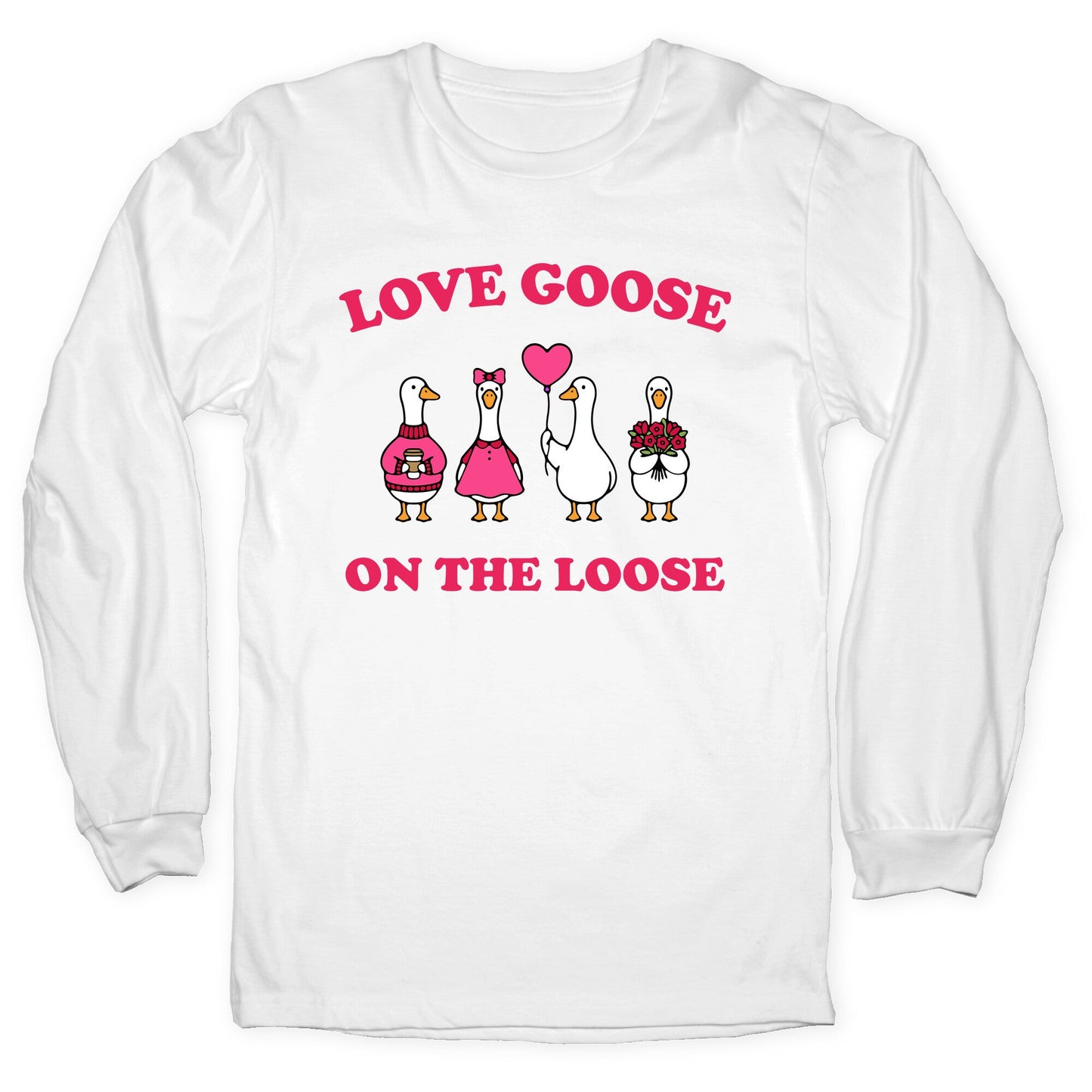Love Goose On The Loose Longsleeve Tee