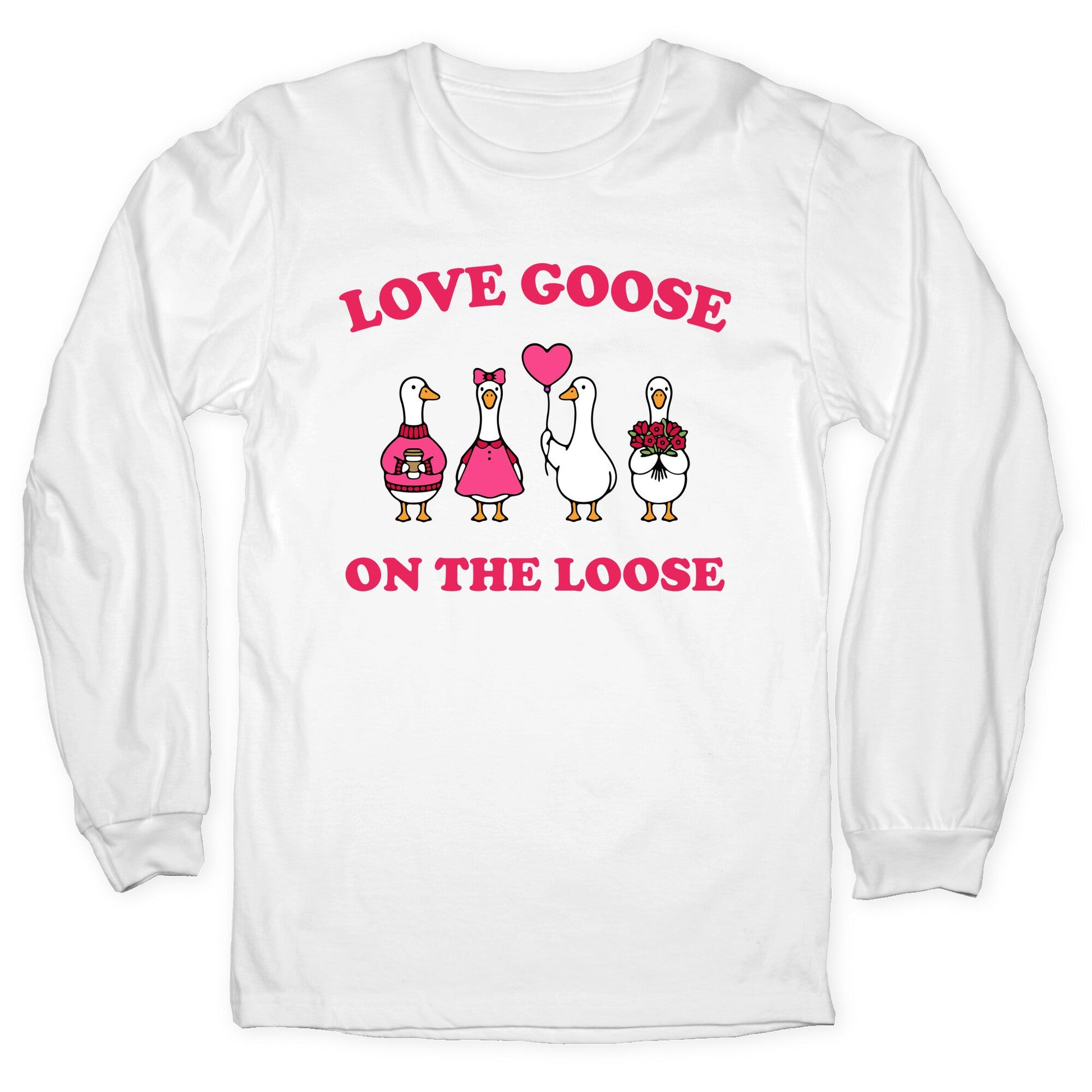 Love Goose On The Loose Longsleeve Tee
