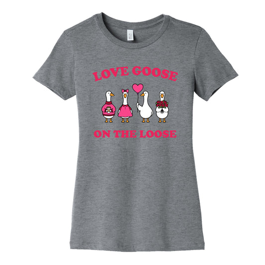Love Goose On The Loose Womens Cotton Tee
