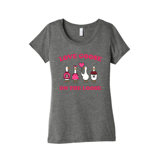 Love Goose On The Loose Womens Triblend Tee