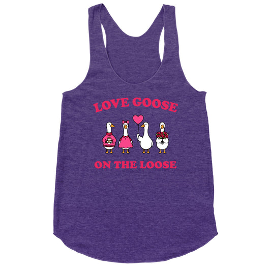 Love Goose On The Loose Racerback Tank