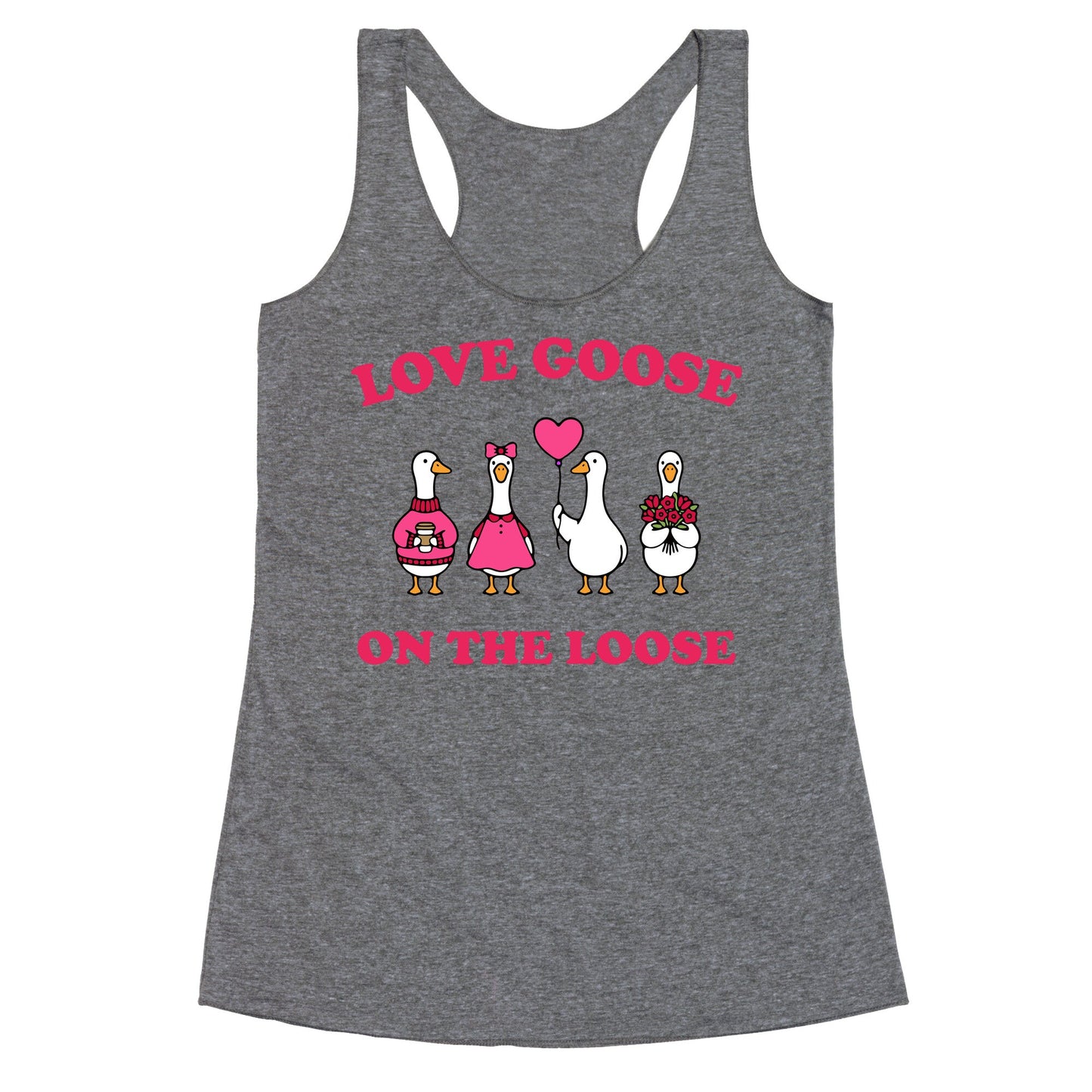 Love Goose On The Loose Racerback Tank