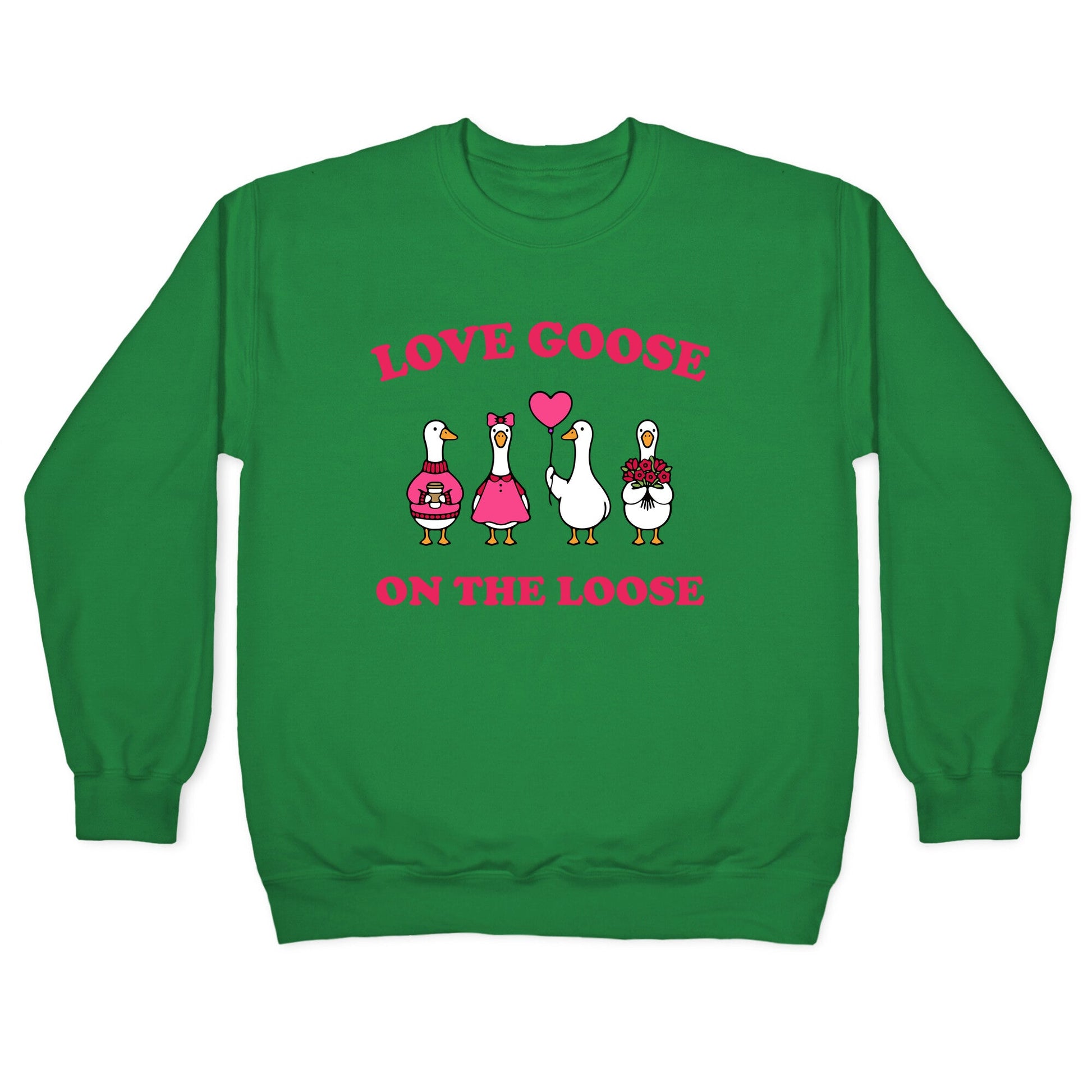 Love Goose On The Loose Crewneck Sweatshirt