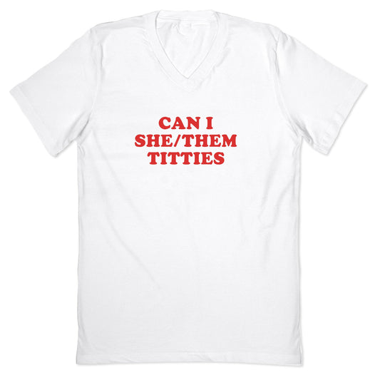 Can I She/Them Titties? V-Neck