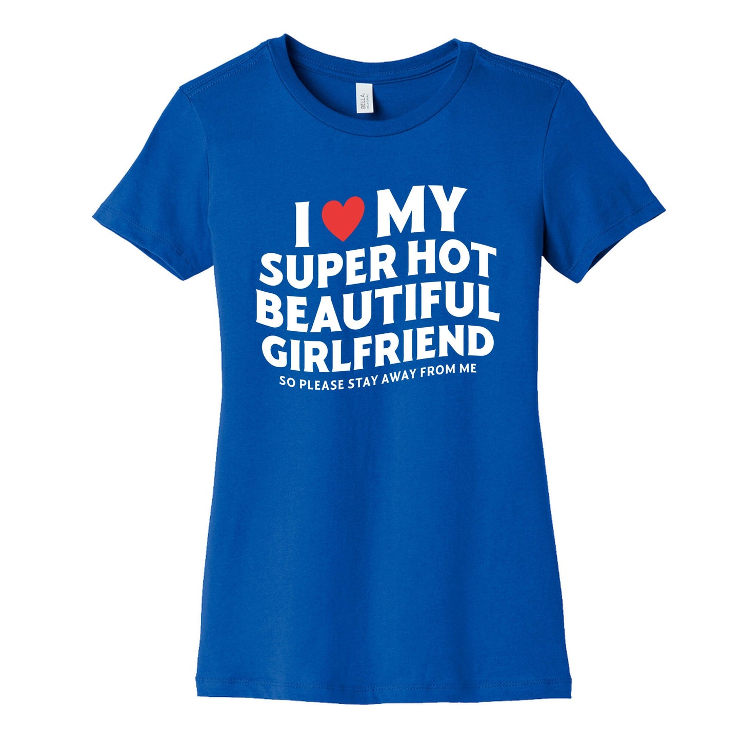 I Love My Girlfriend Womens Cotton Tee