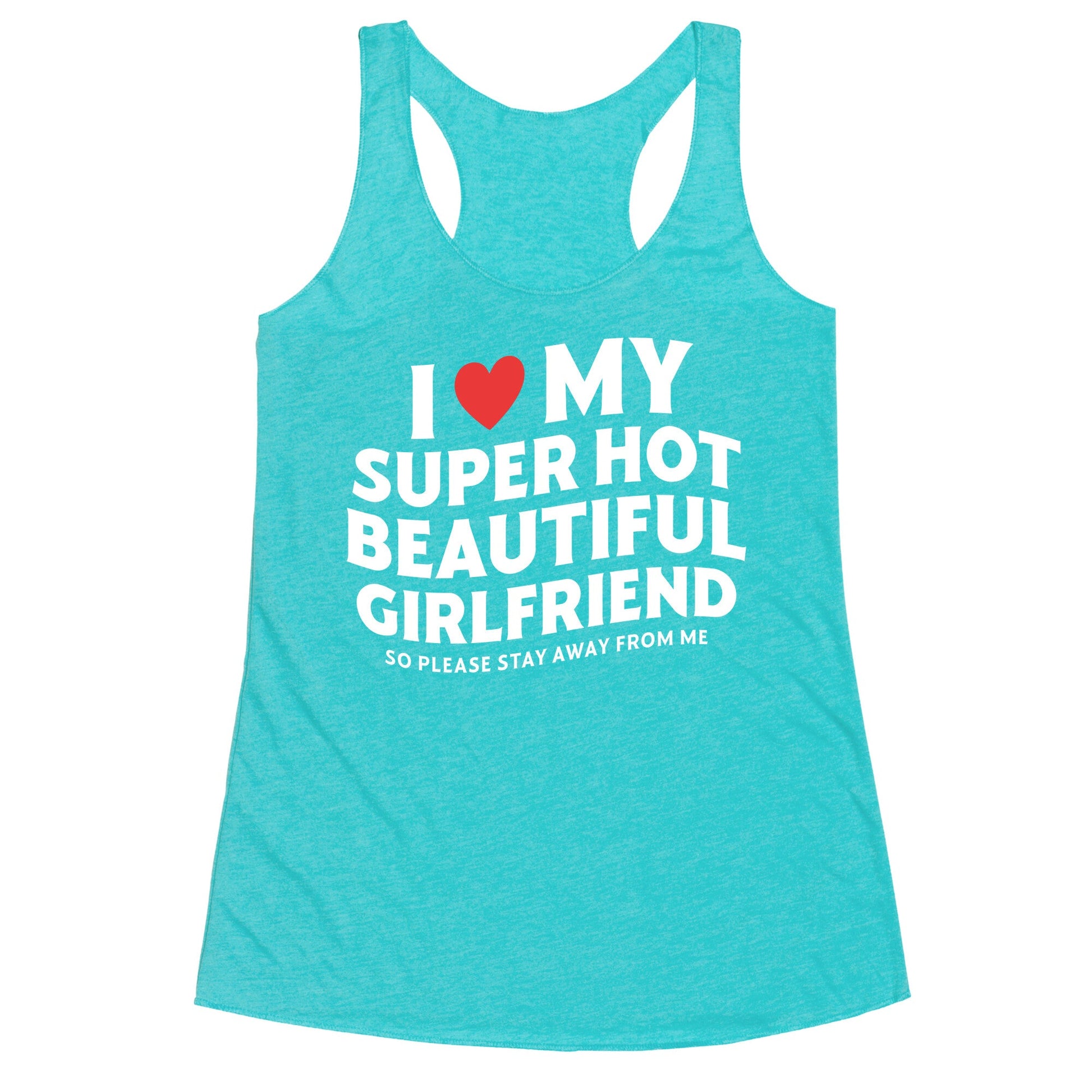 I Love My Girlfriend Racerback Tank