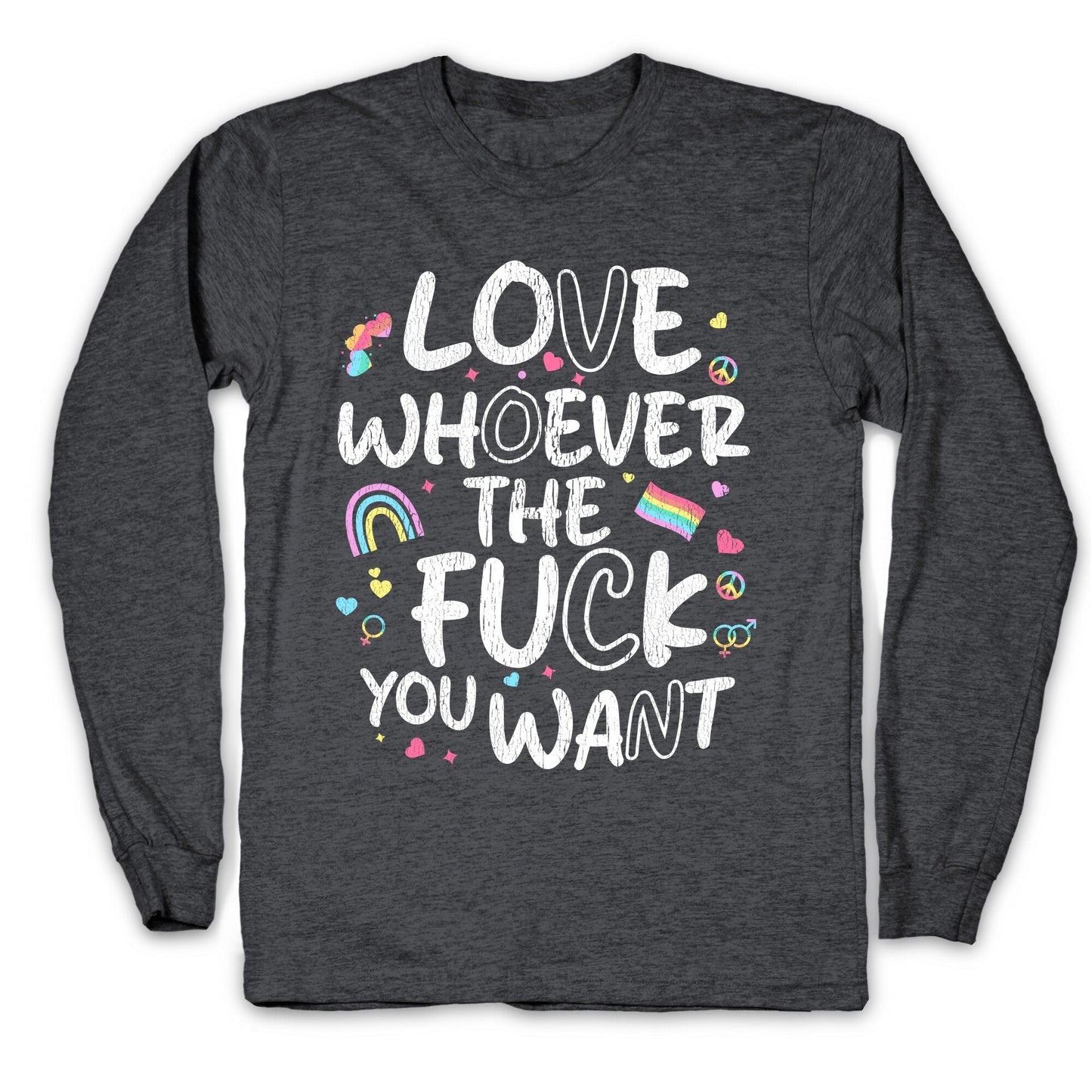 Love Whoever The Fuck You Want Longsleeve Tee