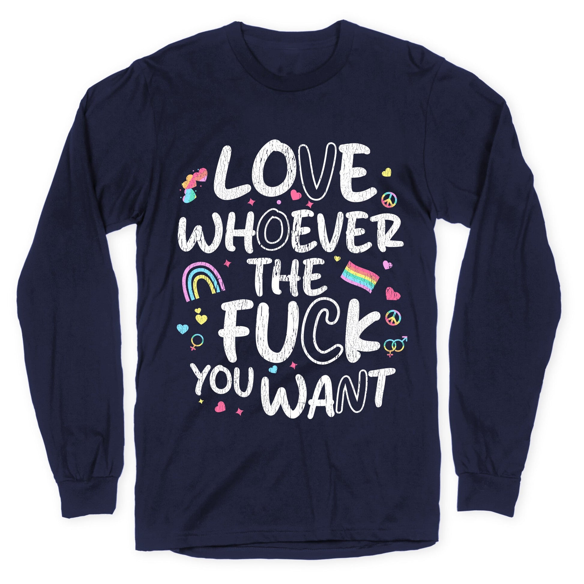 Love Whoever The Fuck You Want Longsleeve Tee