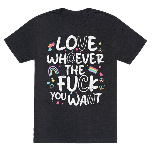 Love Whoever The Fuck You Want Unisex Triblend Tee