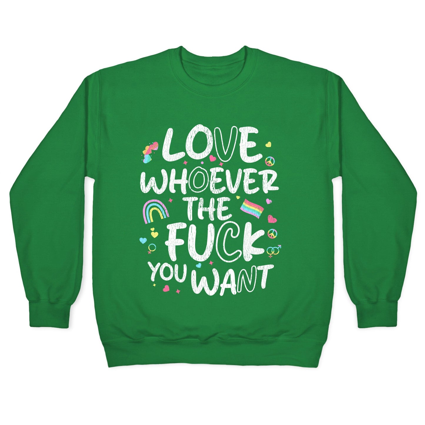 Love Whoever The Fuck You Want Crewneck Sweatshirt