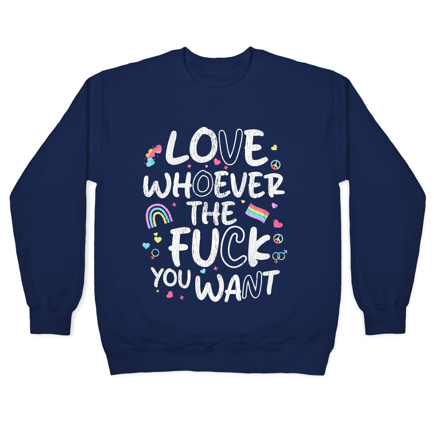 Love Whoever The Fuck You Want Crewneck Sweatshirt