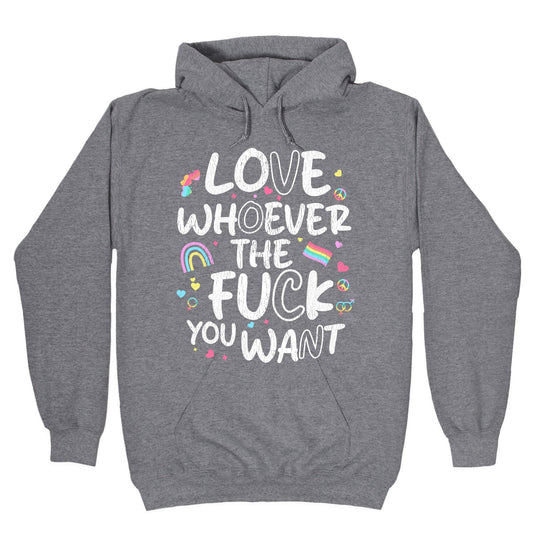 Love Whoever The Fuck You Want Hoodie