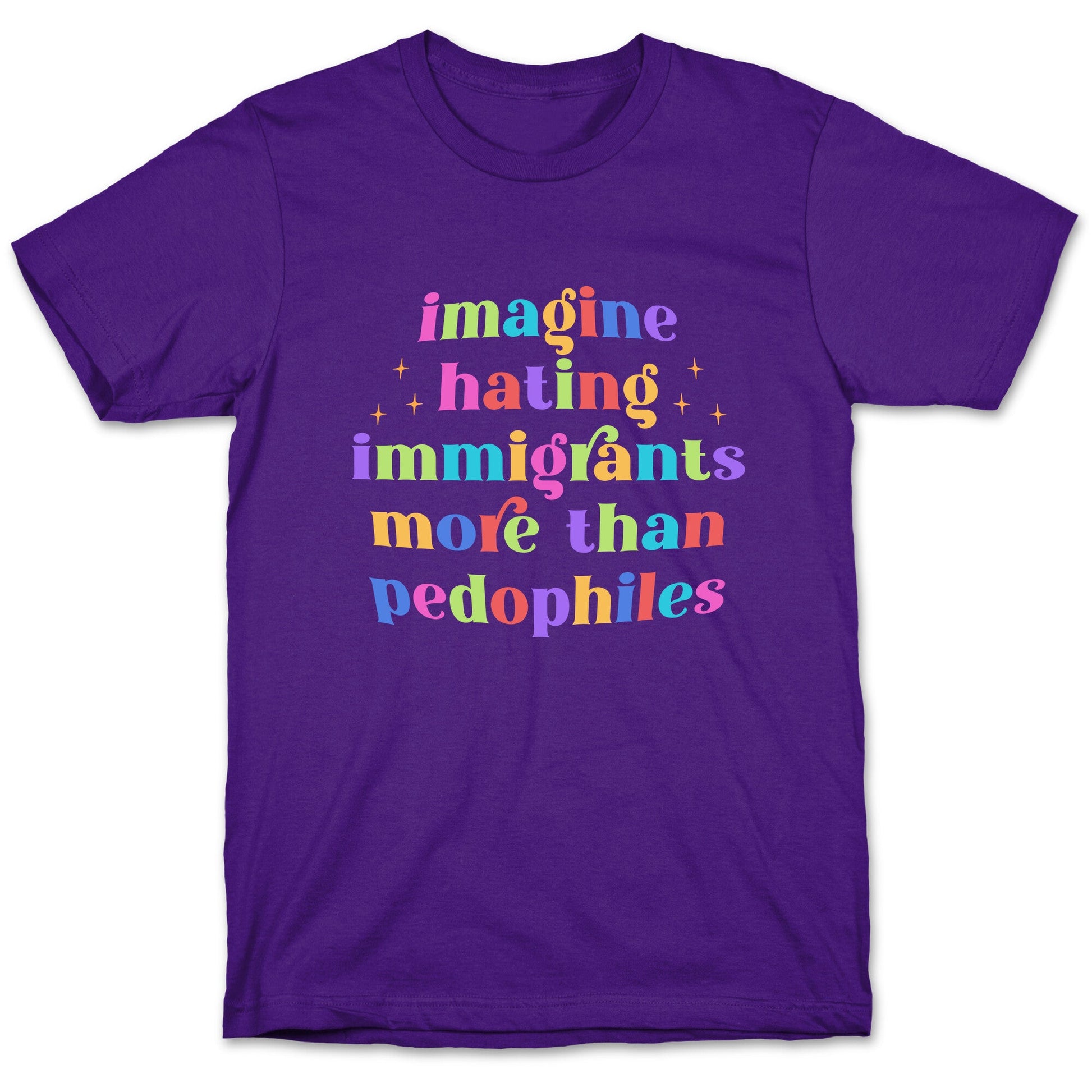 Imagine Hating Immigrants T-Shirt