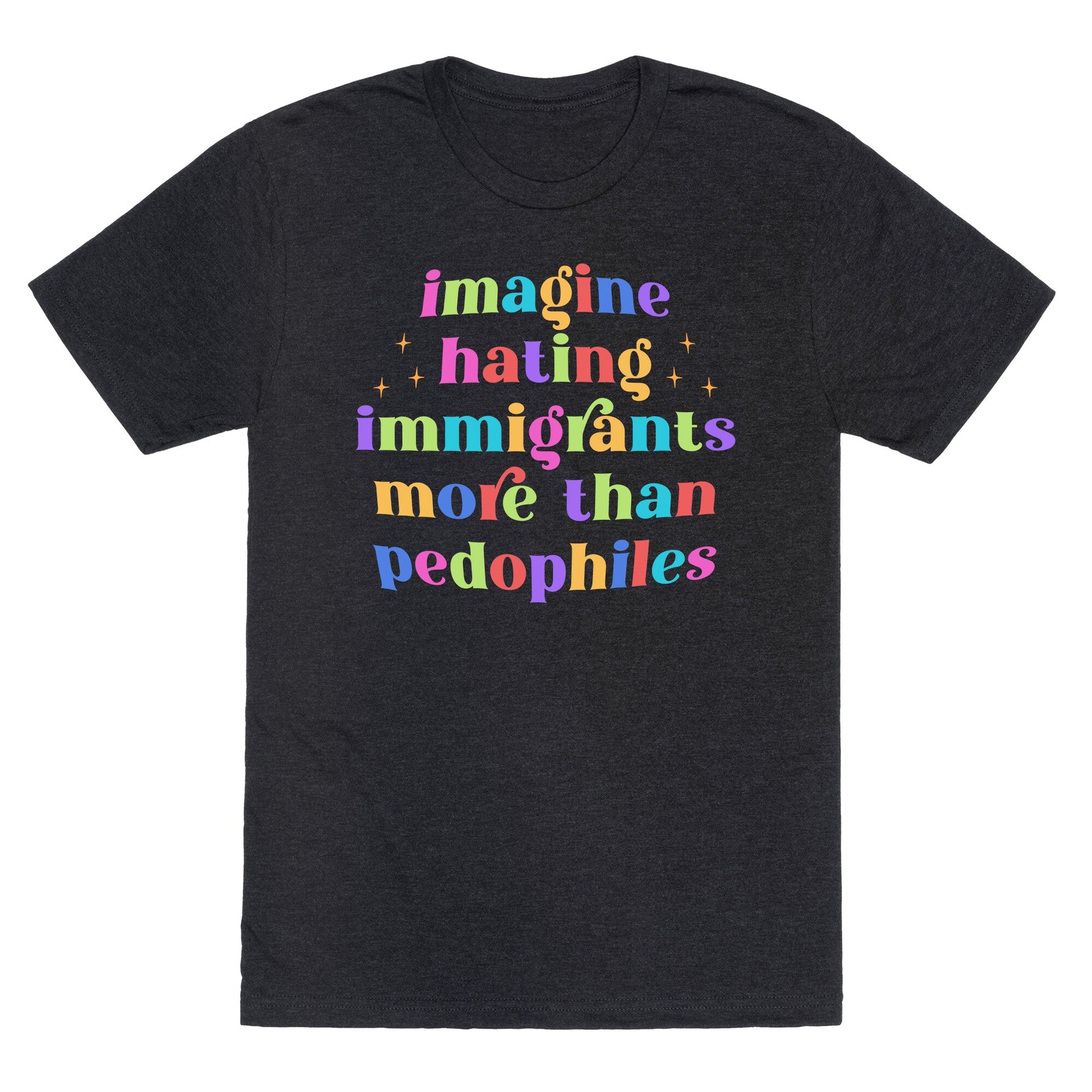 Imagine Hating Immigrants Unisex Triblend Tee